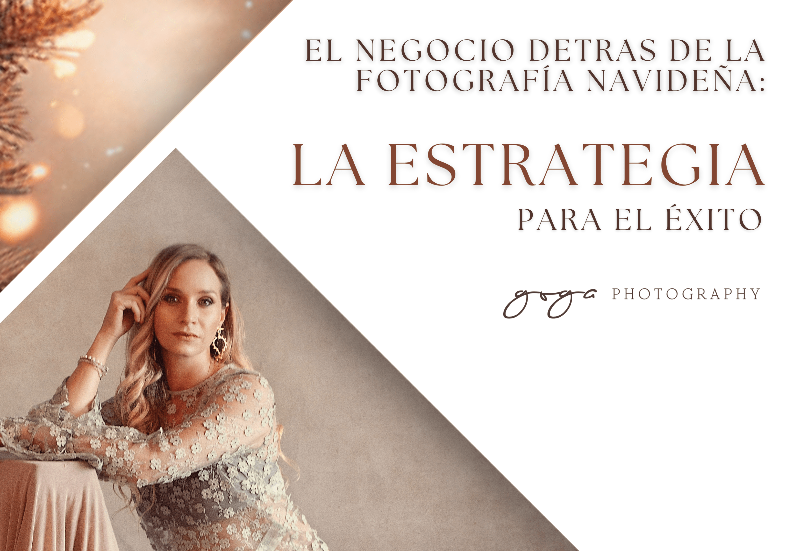 El Negocio Detrás de la Fotografía Navideña: La Estrategia para el Éxito